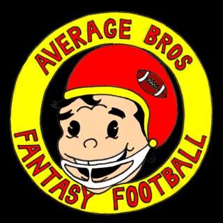 Average Bros Fantasy Football Podcast