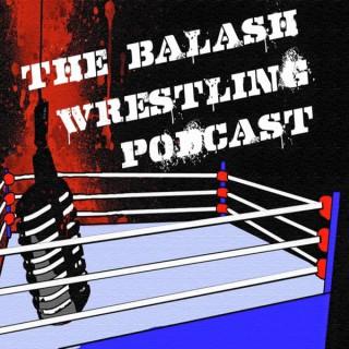 Balash Wrestling Podcast