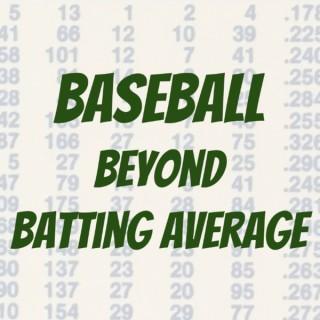 Baseball Beyond Batting Average