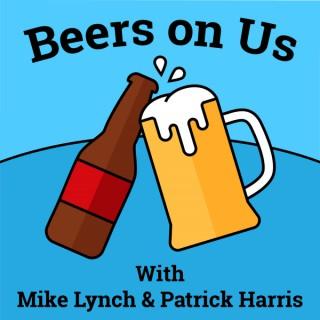 Beers on Us with Mike Lynch and Patrick Harris