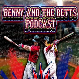 Benny and the Betts Podcast (Red Sox)