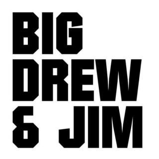 Big Drew & Jim