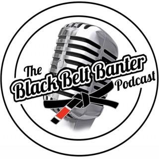 Black Belt Banter Podcast