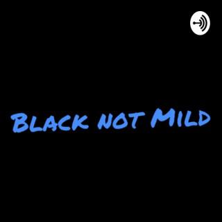 Black not Mild