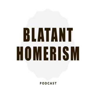 Blatant Homerism Podcast