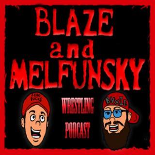 Blaze and Melfunsky Wrestling Podcast
