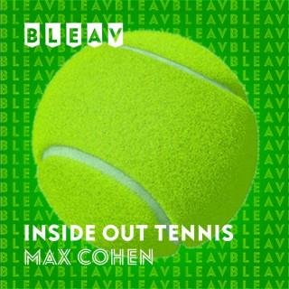 Bleav in Inside Out Tennis with Max Cohen
