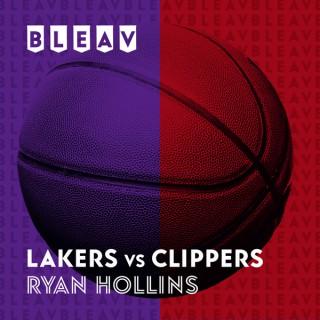 Bleav in Lakers Vs Clippers with Ryan Hollins