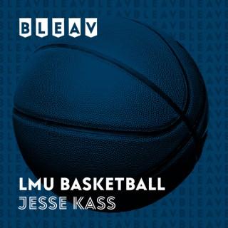 Bleav in LMU Basketball with Jesse Kass