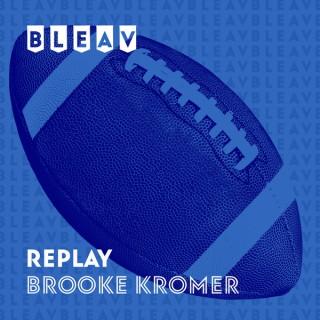 Bleav in Replay with Brooke Kromer