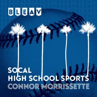 Bleav in Socal High School Sports with Connor Morrissette