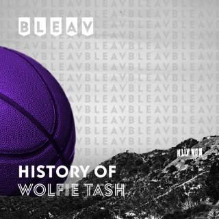 Bleav in The History Of with Wolfie Tash