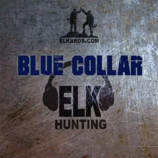 Blue Collar Elk Hunting