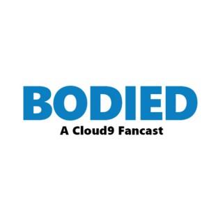 Bodied: A Cloud9 Fancast