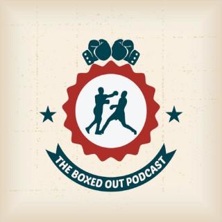 Boxing - The Boxed Out Podcast
