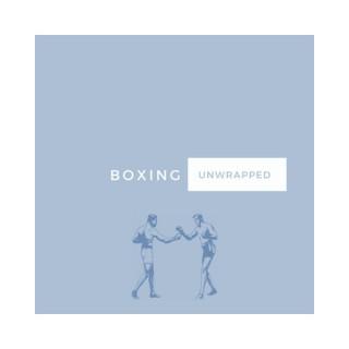 Boxing Unwrapped | A Funny Boxing Podcast |