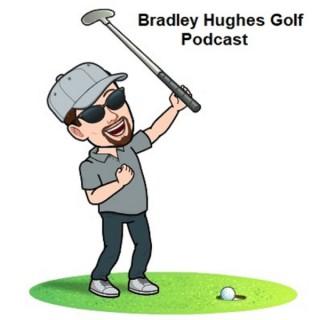 Bradley Hughes Golf Podcast
