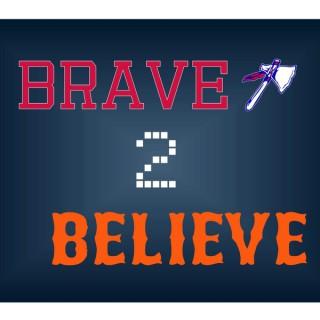 Brave 2 Believe