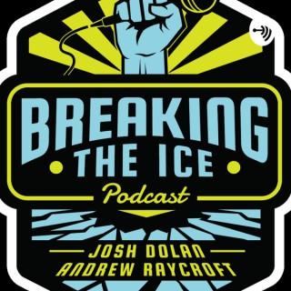Breaking The Ice with Andrew Raycroft & Josh Dolan