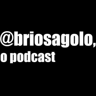 Briosagolo, o Podcast