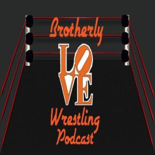 Brotherly Love Wrestling Podcast