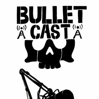 Bullet Cast: with The Podfather