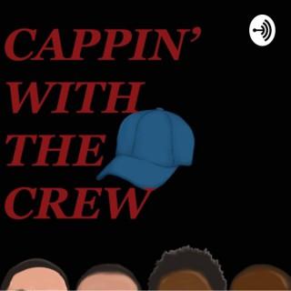 Cappin’ With The Crew Podcast