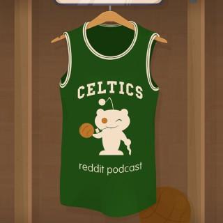 Celtics Reddit Podcast