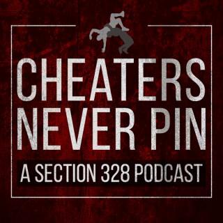 Cheaters Never Pin