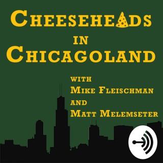 Cheeseheads in Chicagoland