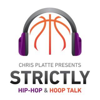 Chris Platte Presents: Strictly Hip Hop & Strictly Hoop Talk