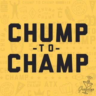 Chump To Champ