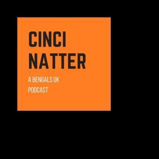 CinciNatter - The Bengals UK Podcast