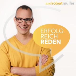 Axel Robert Müller | Erfolg! Reich! Reden! Podcast