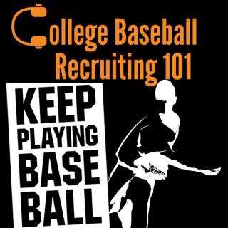 College Baseball Recruiting 101 by Keep Playing Baseball