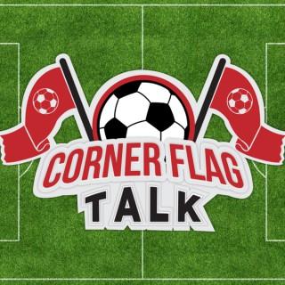 Corner Flag Talk Podcast