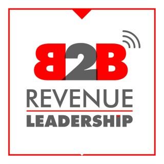 B2B Revenue Leadership - CEO, CRO, CMO, VC, Sales and Marketing Growth Hacking
