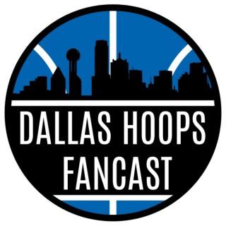 Dallas Hoops Fancast - A Podcast for Dallas Mavericks Fans