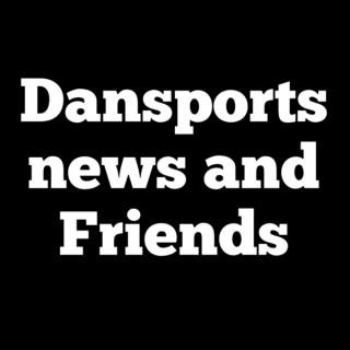 Dansportsnews and Friends