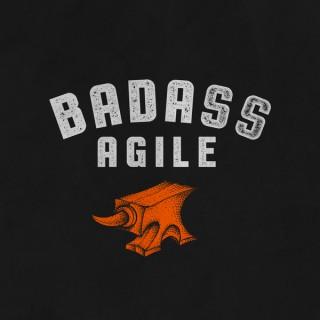 Badass Agile