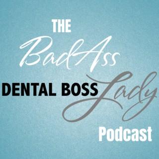 Badass Dental BossLady Podcast