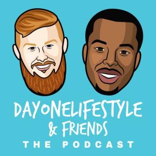 Dayonelifestyle & Friends The Podcast