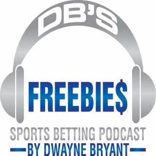 DB's FREEBIE$ Sports Betting Podcast