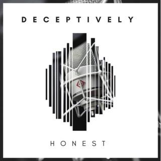 Deceptively Honest Podcast