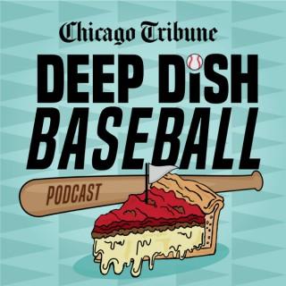 Deep Dish Baseball — A Chicago baseball podcast