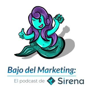 Bajo del Marketing - El podcast de Sirena