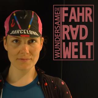 Die Wundersame Fahrradwelt - Der Podcast