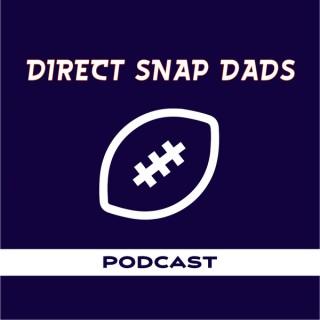 Direct Snap Dads Podcast