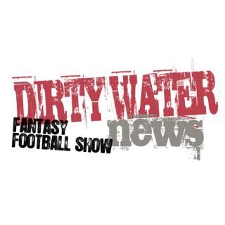 Dirty Water News Fantasy Football Show