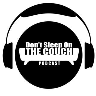 Don’t Sleep on the Couch Podcast